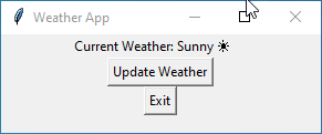 this tkinter app showing a weather label along with the update and exit buttons neatly packed onto the window with the help of pack geometry manager.