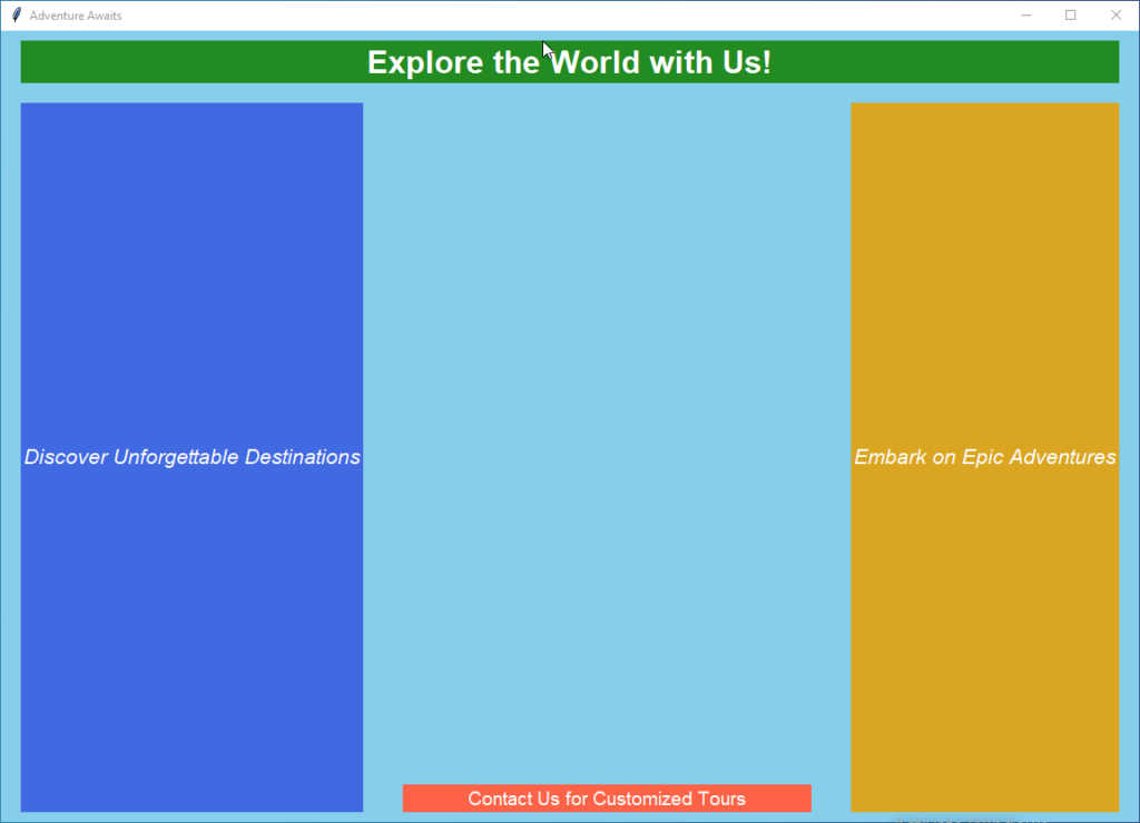 Screenshot of a Tkinter application with four labels positioned using pack layout. Label 1 (Explore the World with Us!) is at the top in bold green, Label 2 (Discover Unforgettable Destinations) is on the left in italic blue, Label 3 (Embark on Epic Adventures) is on the right in italic yellow, and Label 4 (Contact Us for Customized Tours) is at the bottom in red.